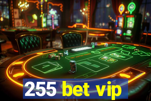 255 bet vip